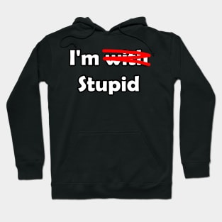 I&amp;#39;m (with) Stupid Hoodie